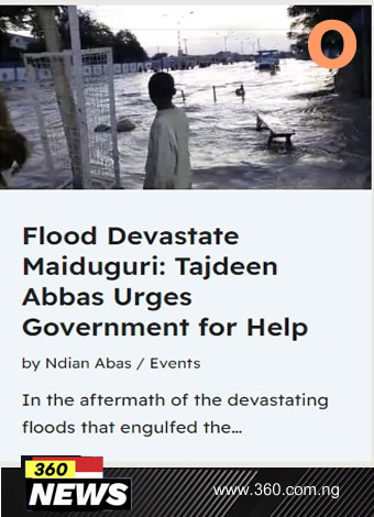 Flood Devastate Maiduguri: Tajdeen Abbas Urges Government for Help