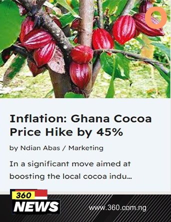 Inflation: Ghana Cocoa Price Hike by 45%