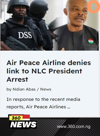 Air Peace Airline denies link to NLC President Arrest