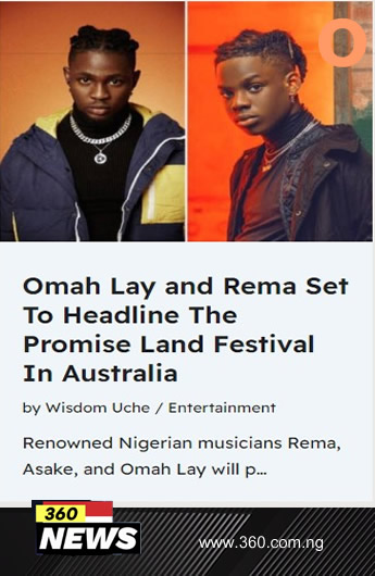 Omah Lay and Rema Set To Headline The Promise Land Festival In Australia