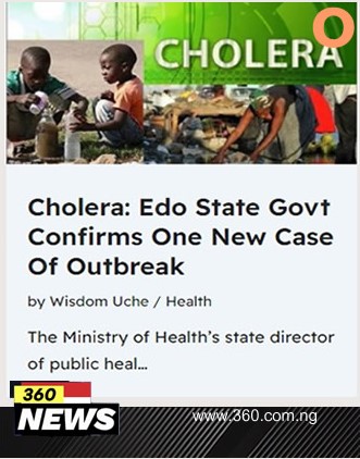 Cholera: Edo State Govt Confirms One New Case Of Outbreak