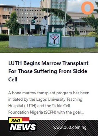 LUTH Begins Marrow Transplant For Those Suffering From Sickle Cell