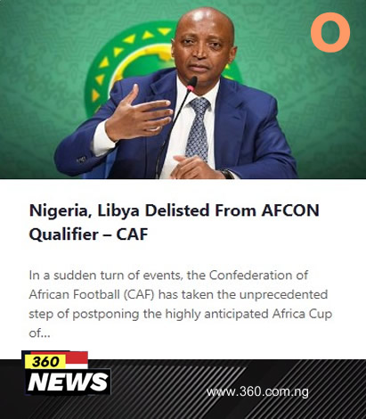 Nigeria, Libya Delisted From AFCON Qualifier – CAF