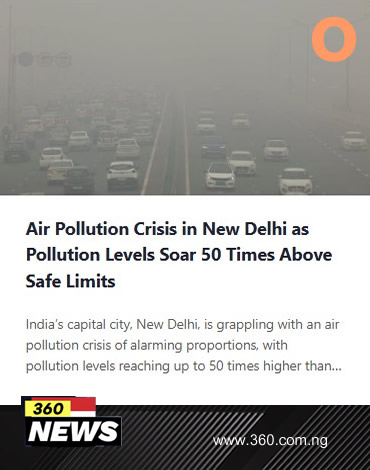 Air Pollution Crisis in New Delhi as Pollution Levels Soar 50 Times Above Safe Limits