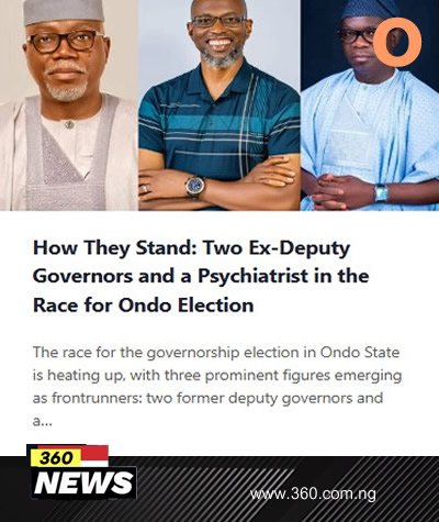 How They Stand: Two Ex-Deputy Governors and a Psychiatrist in the Race for Ondo Election