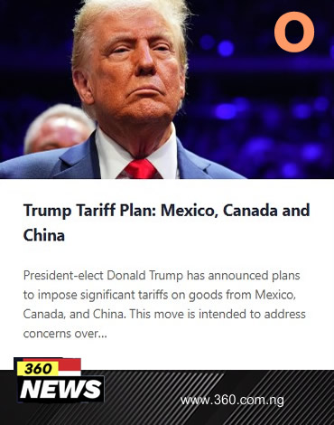 Trump Tariff Plan: Mexico, Canada and China