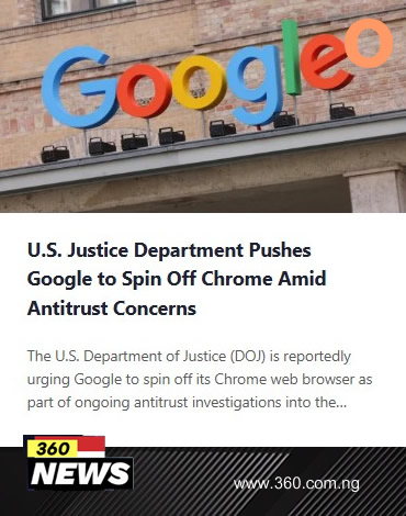 U.S. Justice Department Pushes Google to Spin Off Chrome Amid Antitrust Concerns