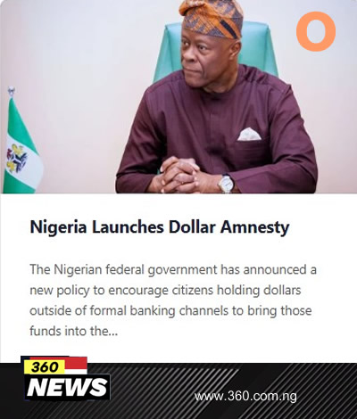 Nigeria Launches Dollar Amnesty